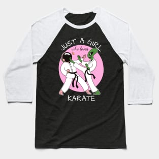 Just A Girl Who Loves Karate Baseball T-Shirt